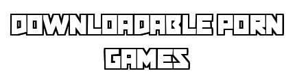 downloadableporngames.cc - Downloadable Porn Games